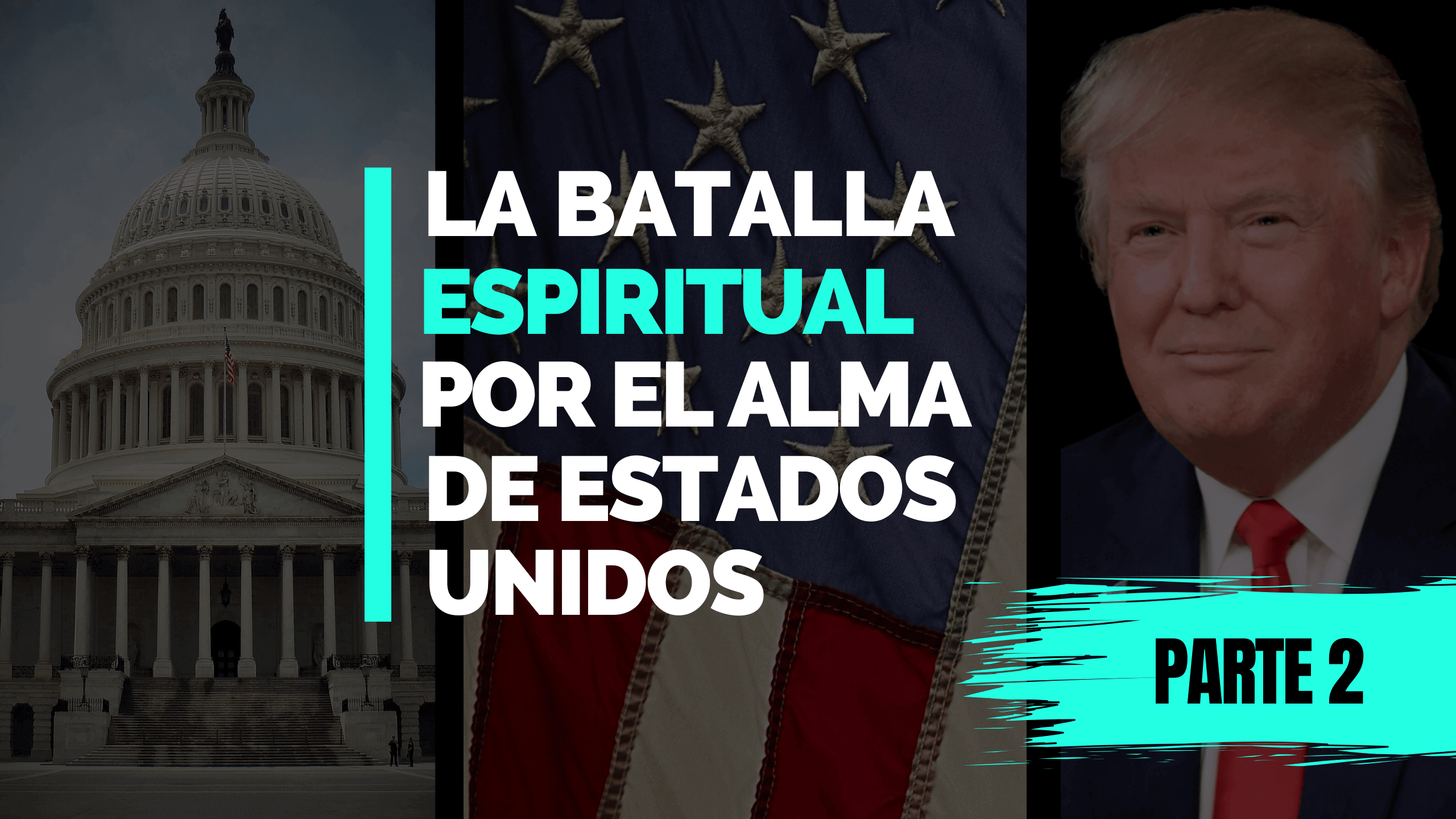 La batalla espiritual por el alma de los Estados Unidos (Parte 2)